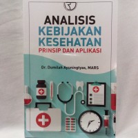 Image of Analisis Kebijakan Kesehatan : prinsip dan aplikasi