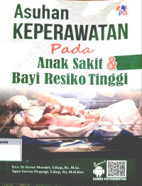 Image of Asuhan Keperawatan pada Anak Sakit dan Bayi Resiko Tinggi