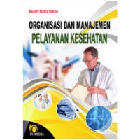 Image of Organisasi dan Manajemen Pelayanan Kesehatan