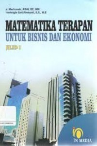 Image of Matematika Terapan Untuk Bisnis Dan Ekonomi Jilid 1